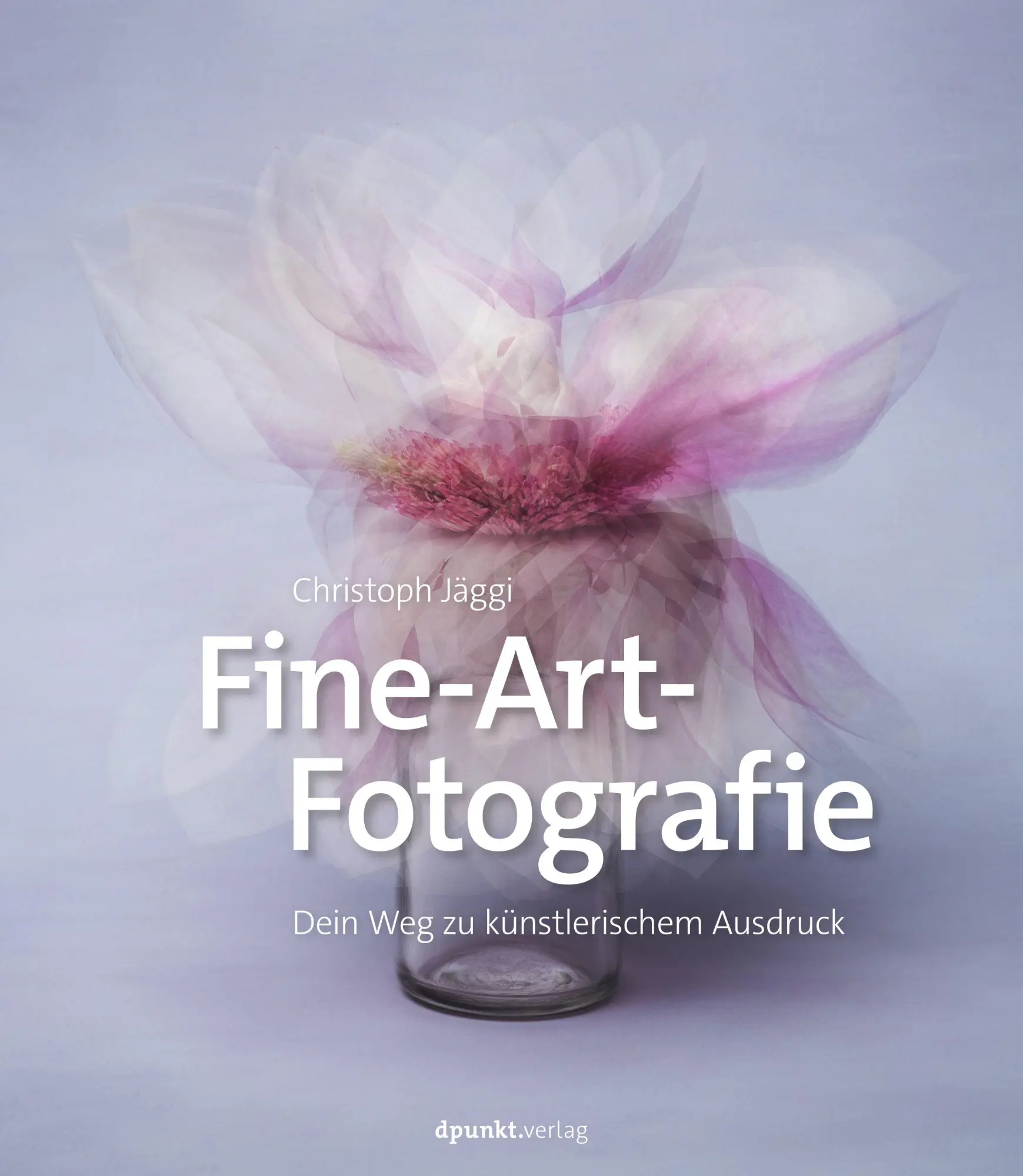 Cover: 9783988890740 | Fine-Art-Fotografie | Dein Weg zu künstlerischem Ausdruck | Jäggi