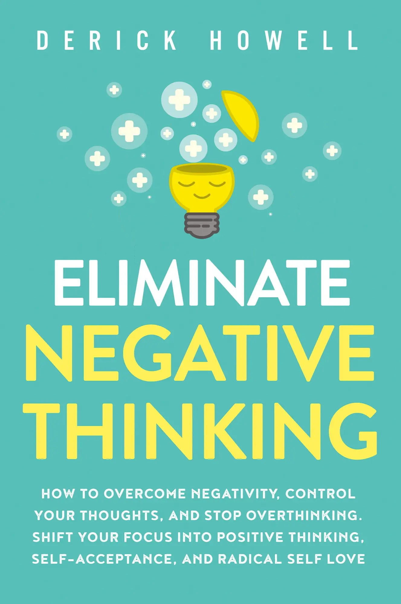 Cover: 9781647800840 | Eliminate Negative Thinking | Derick Howell | Taschenbuch | Englisch