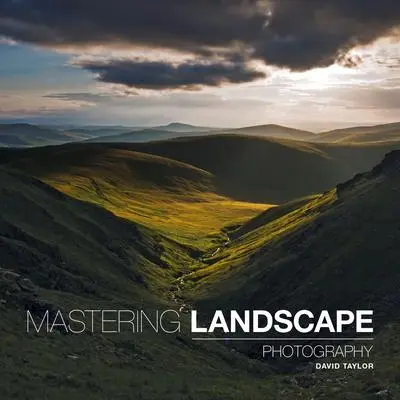 Cover: 9781781450840 | Mastering Landscape Photography | David Taylor | Taschenbuch | 2015