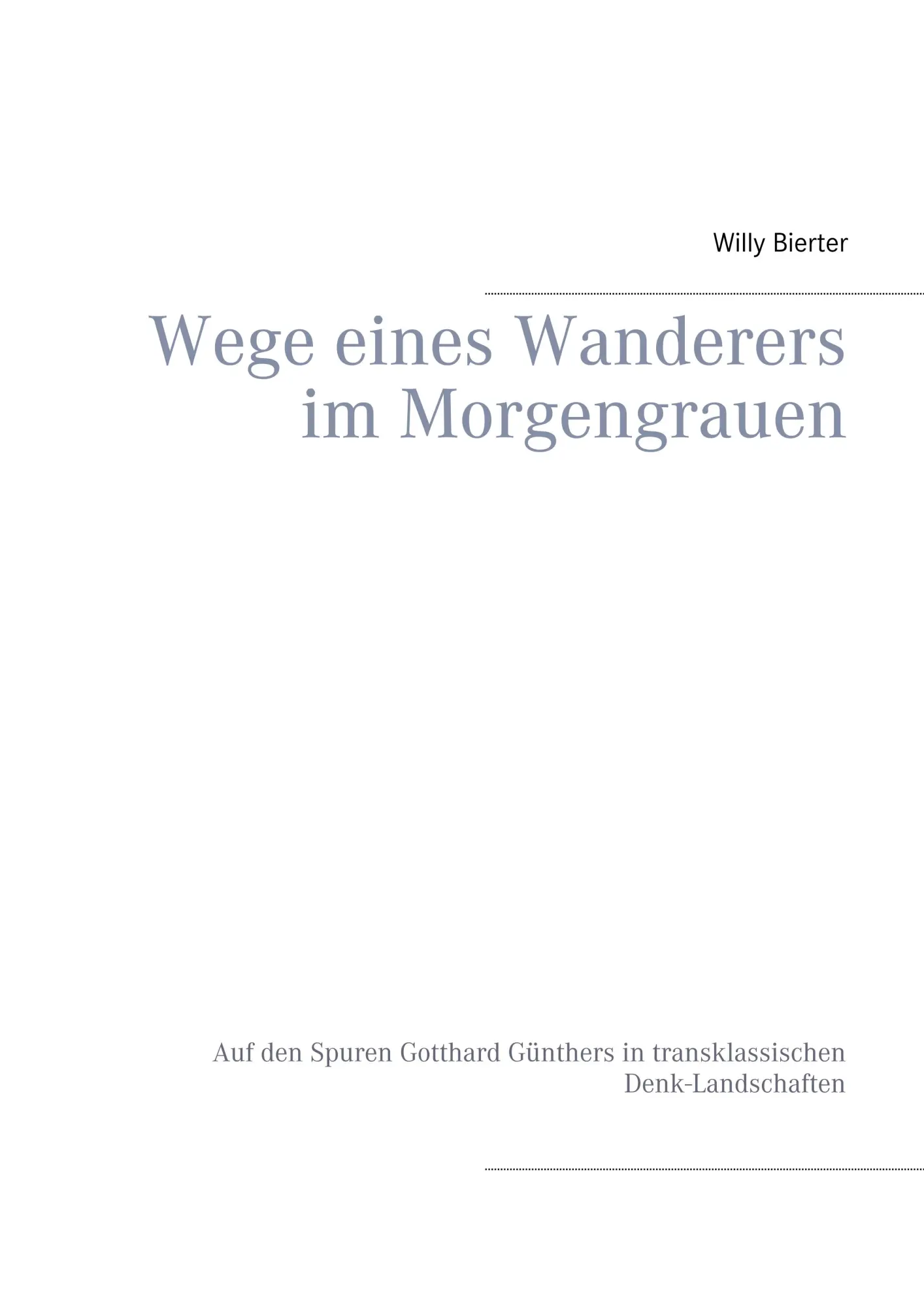 Cover: 9783746080840 | Wege eines Wanderers im Morgengrauen | Willy Bierter | Taschenbuch