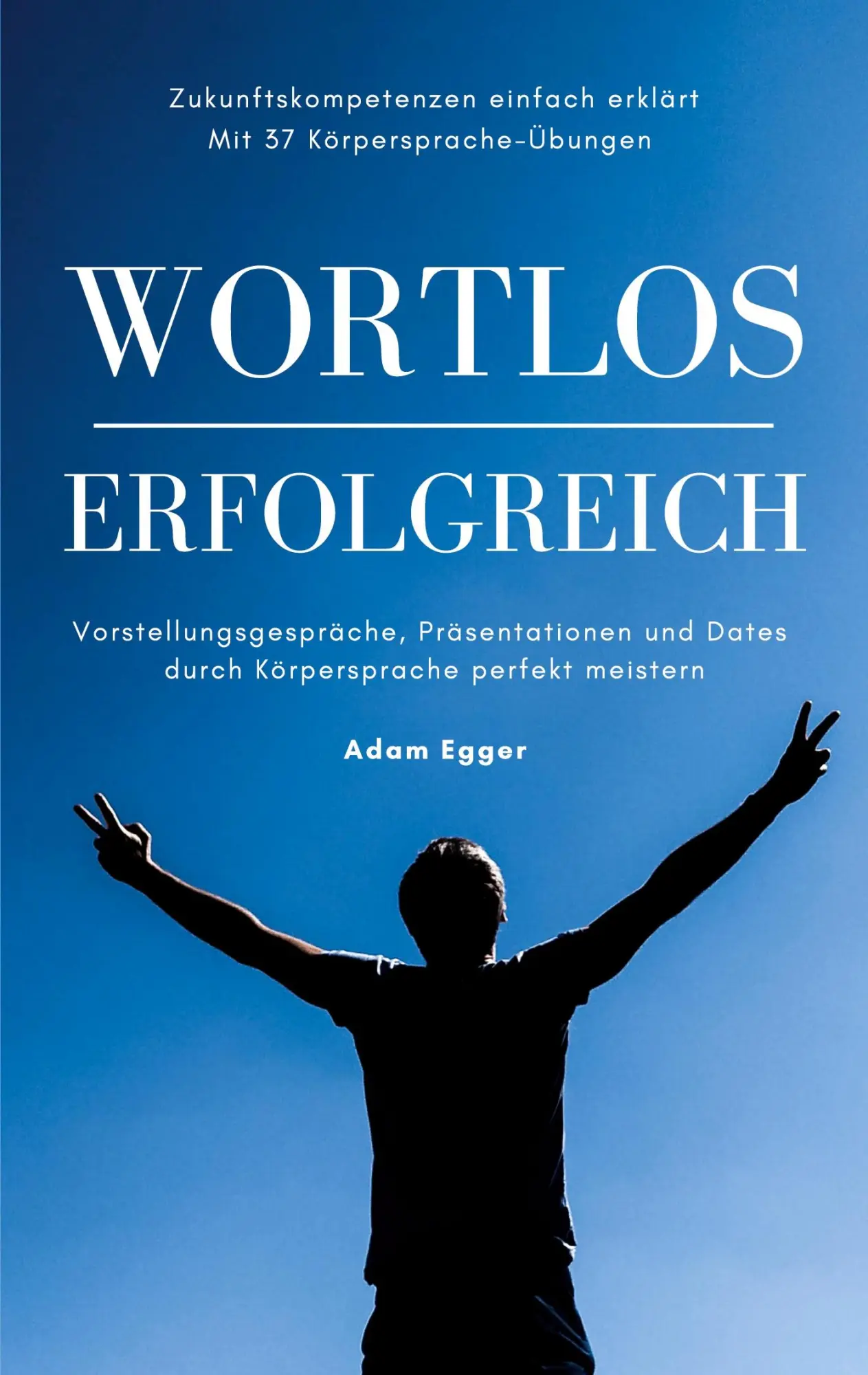 Cover: 9783751930840 | Wortlos erfolgreich | Adam Egger | Taschenbuch | 176 S. | Deutsch