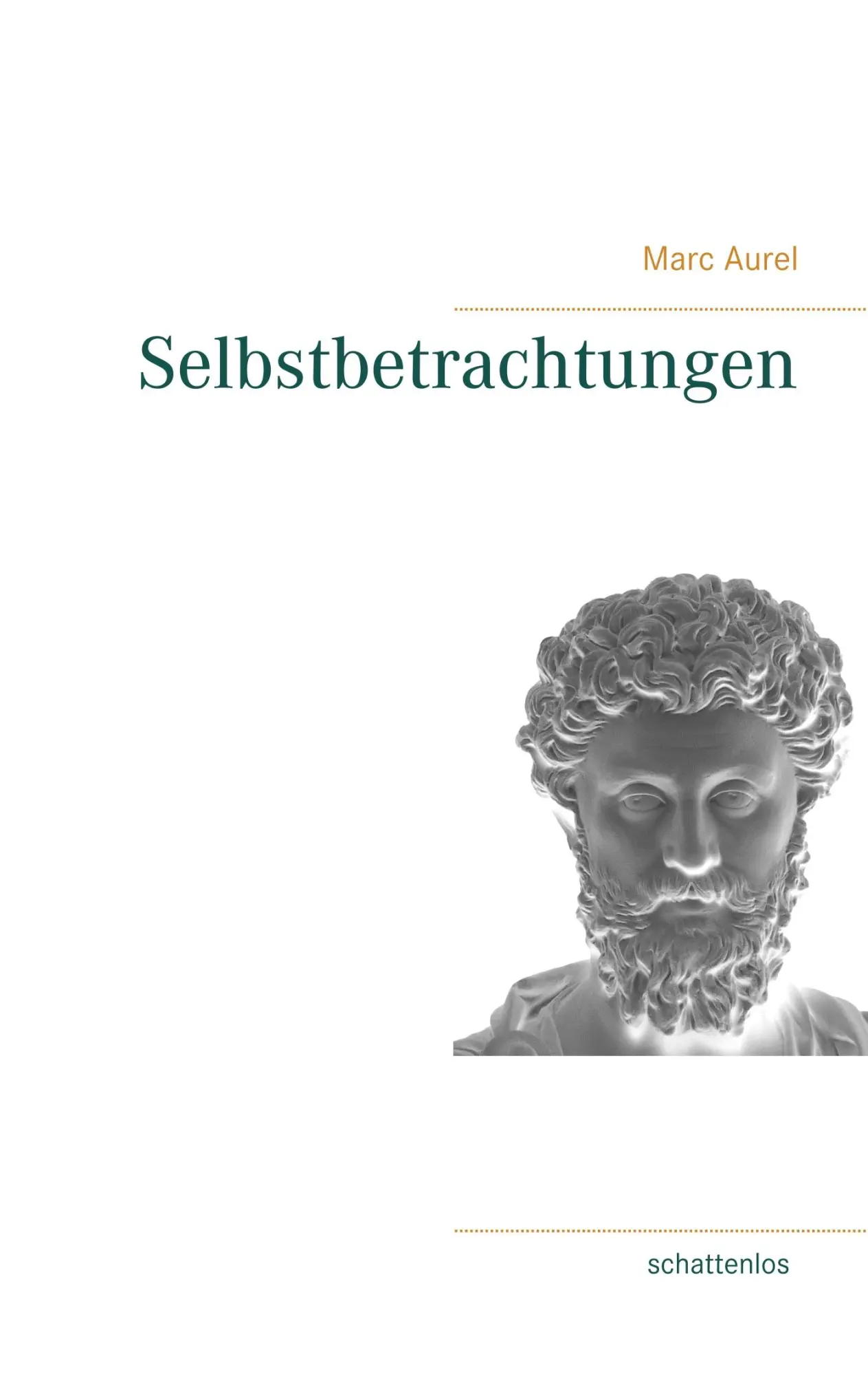 Cover: 9783752850840 | Selbstbetrachtungen | Marc Aurel | Taschenbuch | Paperback | 100 S.