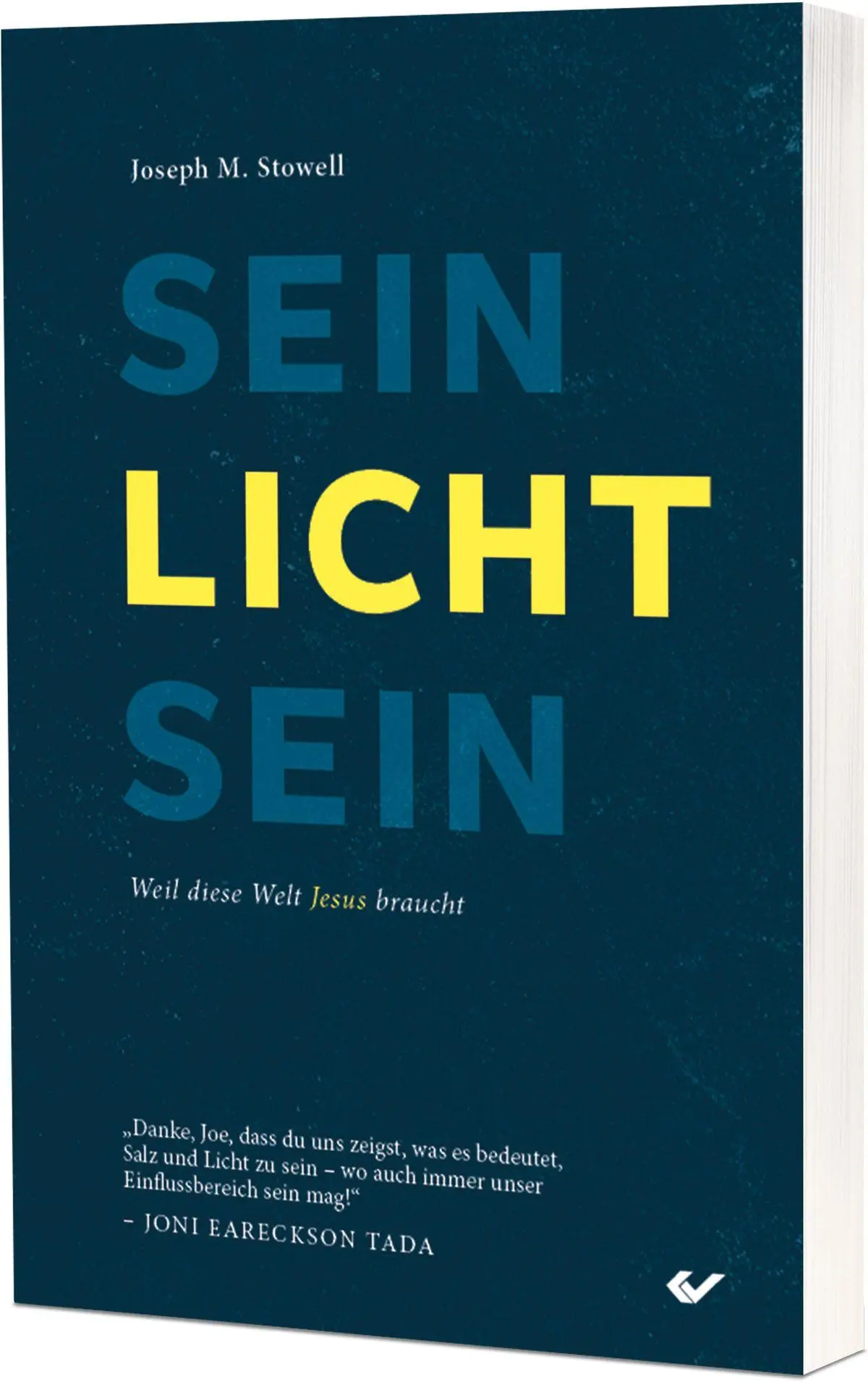 Cover: 9783989630840 | Sein Licht sein | Weil diese Welt Jesus braucht | Joseph M. Stowell