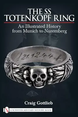 Cover: 9780764330940 | The SS Totenkopf Ring | Craig Gottlieb | Buch | Englisch | 2008