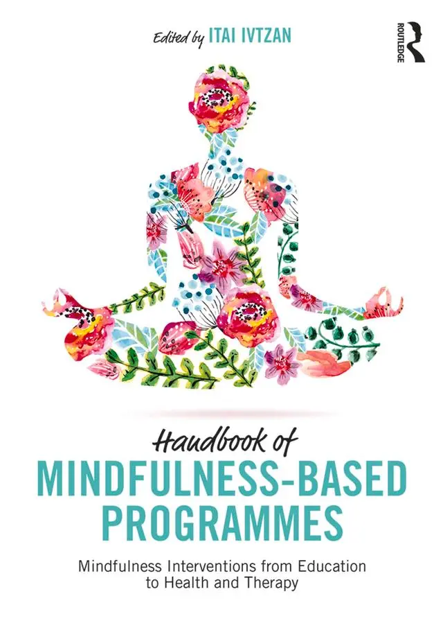 Cover: 9781138240940 | Handbook of Mindfulness-Based Programmes | Itai Ivtzan | Taschenbuch