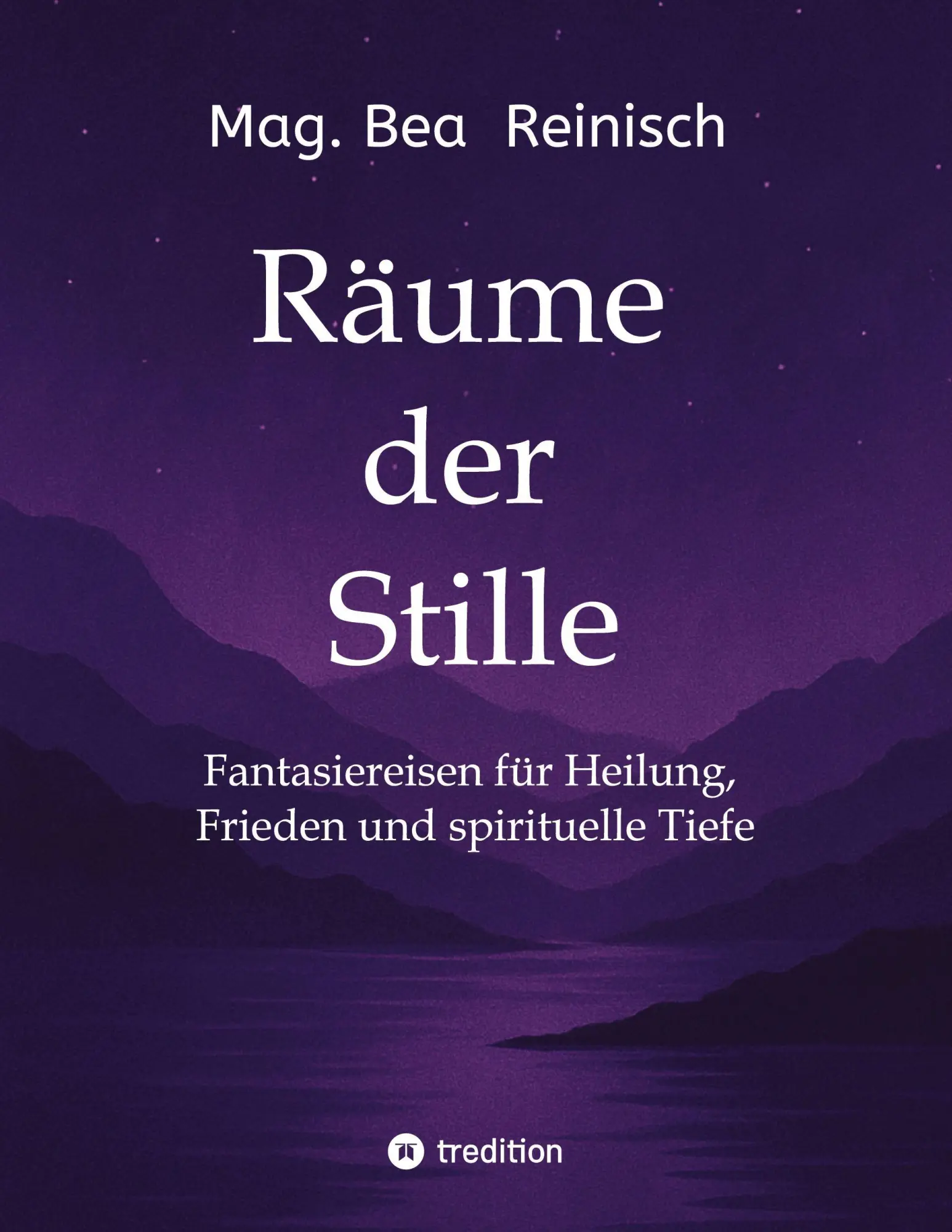 Cover: 9783384630940 | Räume der Stille | Mag. Bea Reinisch | Taschenbuch | 160 S. | Deutsch