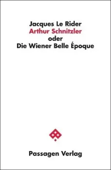 Cover: 9783709200940 | Arthur Schnitzler oder Die Wiener Belle Époque | Jacques Le Rider