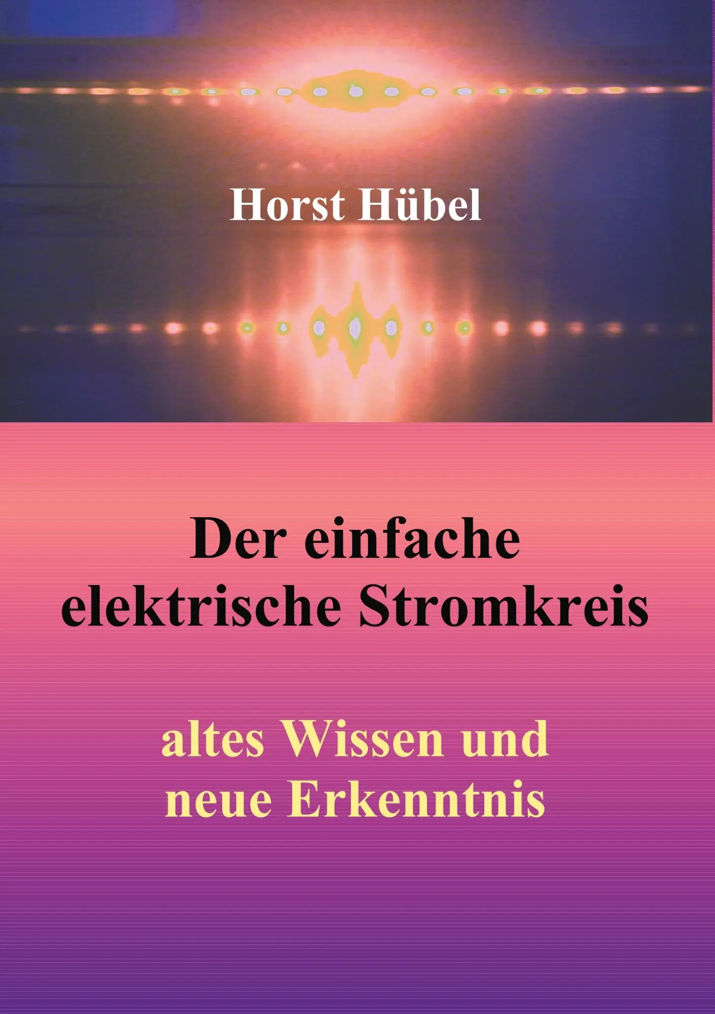 Cover: 9783738600940 | Der einfache elektrische Stromkreis | altes Wissen und neue Erkenntnis