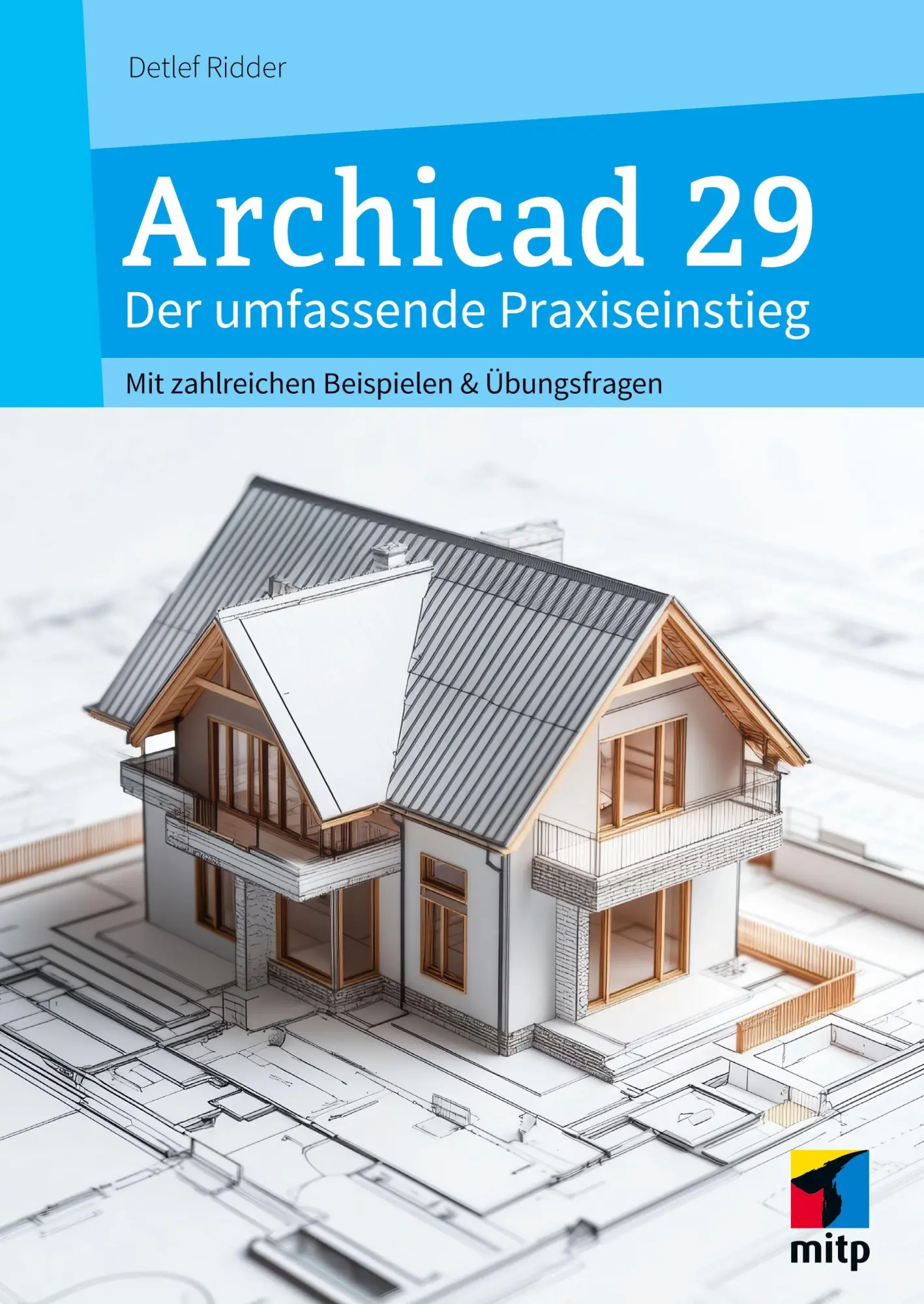 Cover: 9783747510940 | Archicad 29 | Detlef Ridder | Taschenbuch | mitp Professional | 480 S.