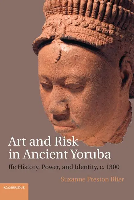 Cover: 9781108431040 | Art and Risk in Ancient Yoruba | Suzanne Preston Blier | Taschenbuch