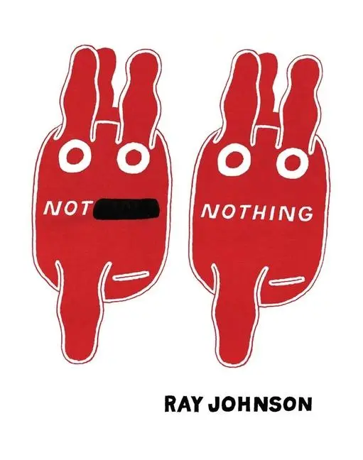 Cover: 9781938221040 | Not Nothing | Selected Writings by Ray Johnson 1954-1994 | Zuba | Buch