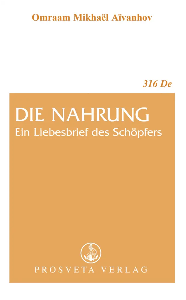 Cover: 9783895151040 | Die Nahrung, ein Liebesbrief des Schöpfers | Omraam Mikhael Aivanhov