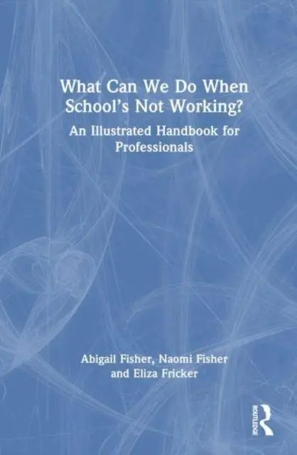 Cover: 9781032571140 | What Can We Do When School's Not Working? | Abigail Fisher (u. a.)