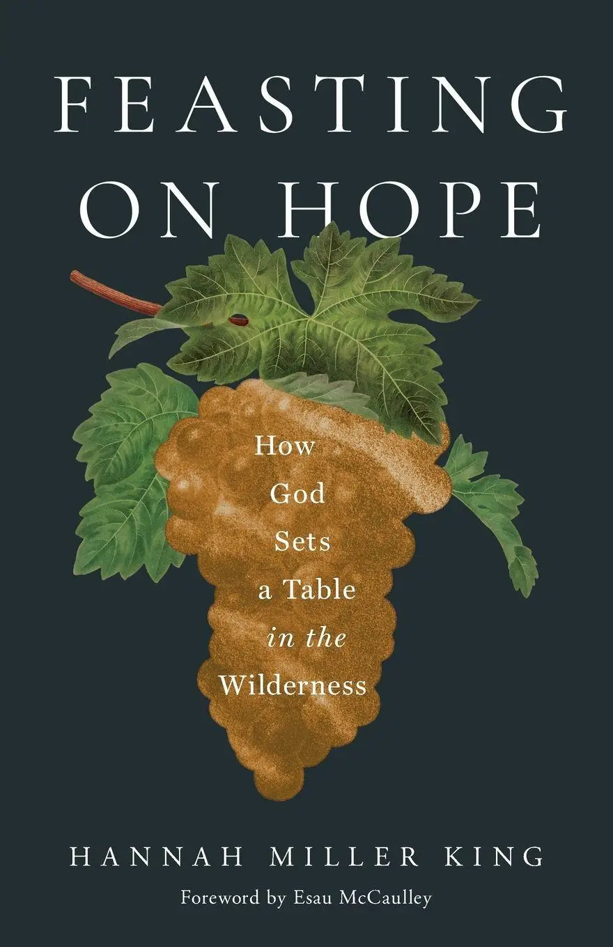 Cover: 9781514011140 | Feasting on Hope | How God Sets a Table in the Wilderness | King