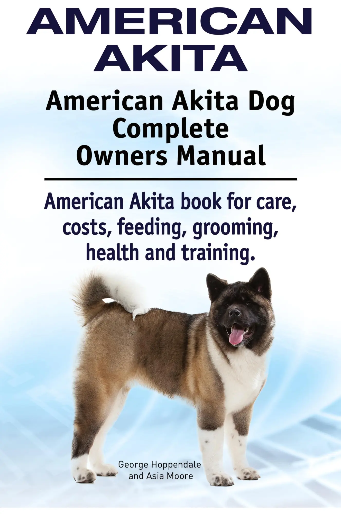 Cover: 9781910941140 | American Akita. American Akita Dog Complete Owners Manual. American...