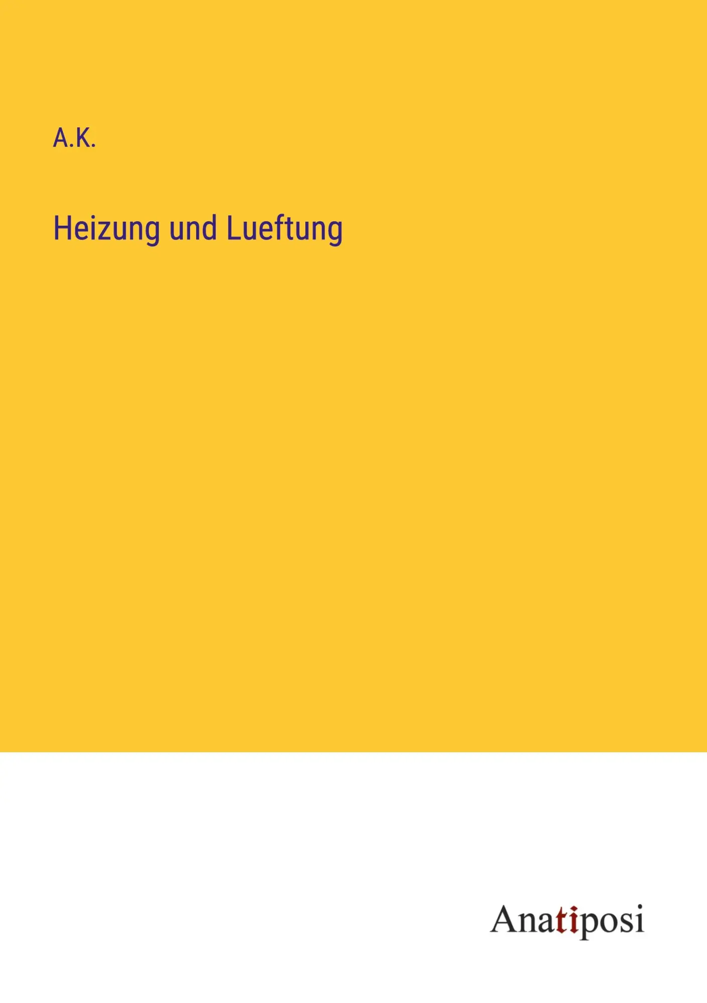 Cover: 9783382601140 | Heizung und Lueftung | A. K. | Taschenbuch | 120 S. | Deutsch | 2023