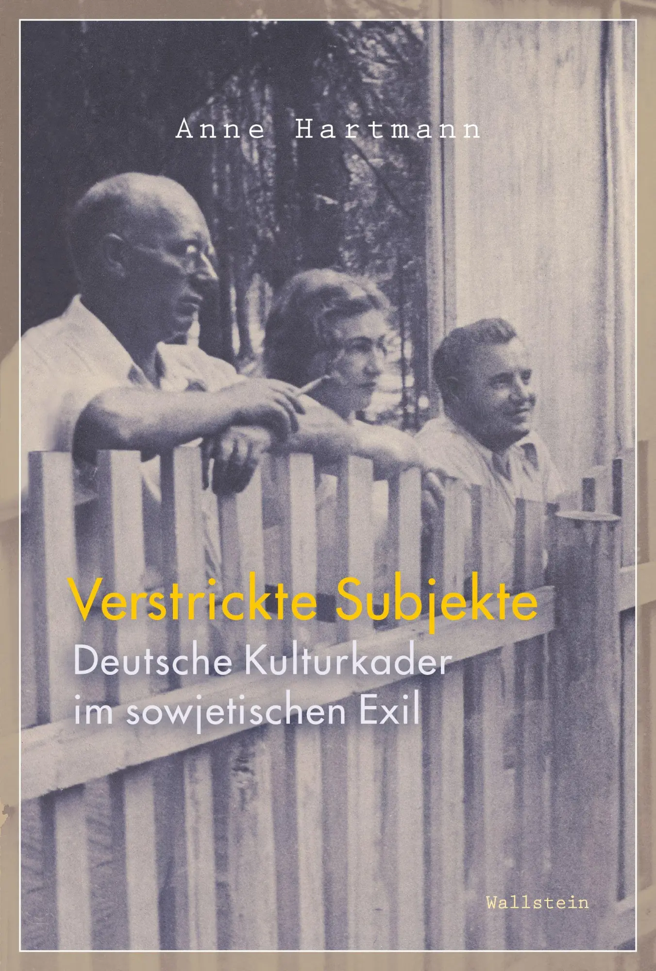 Cover: 9783835361140 | Verstrickte Subjekte | Deutsche Kulturkader im sowjetischen Exil