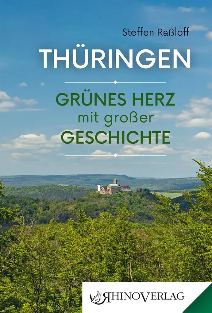 Cover: 9783955601140 | Thüringen | Grünes Herz mit großer Geschichte | Steffen Raßloff | Buch