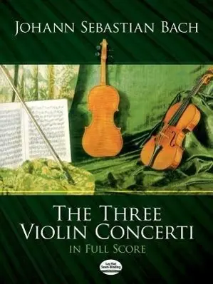 Cover: 9780486251240 | The Three Violin Concerti | Johann Sebastian Bach | Taschenbuch | 1988