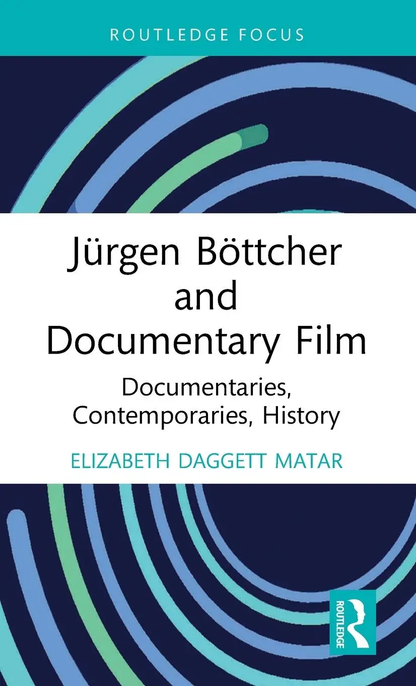 Cover: 9781032701240 | Jürgen Böttcher and Documentary Film | Elizabeth Daggett Matar | Buch