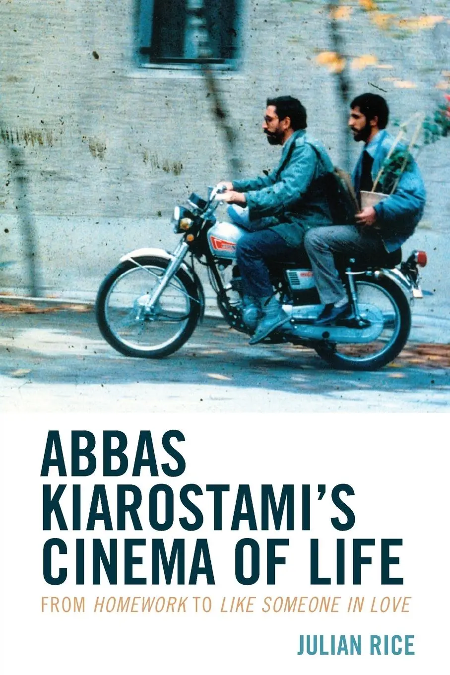 Cover: 9781538171240 | Abbas Kiarostami's Cinema of Life | Julian Rice | Taschenbuch | 2022