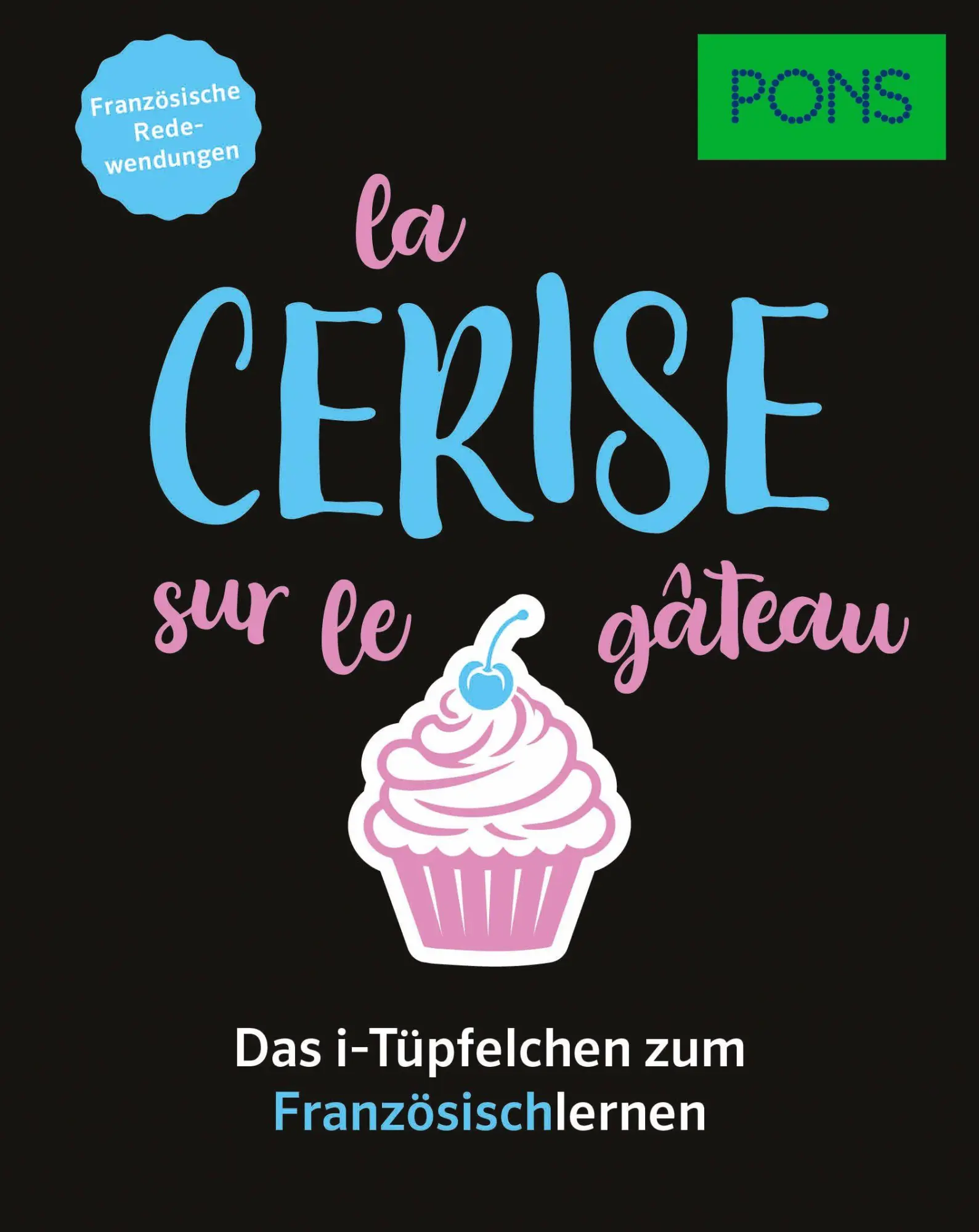 Cover: 9783125661240 | PONS La cerise sur le gâteau - Französische Redewendungen | Buch