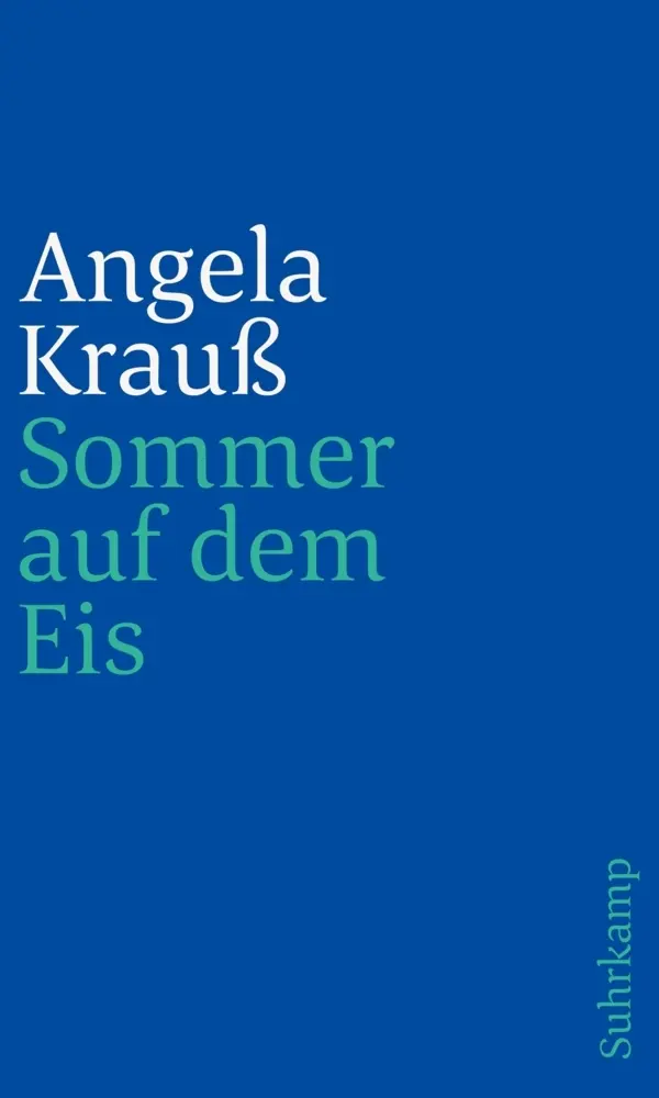 Cover: 9783518241240 | Sommer auf dem Eis | Angela Krauß | Taschenbuch | 104 S. | Deutsch