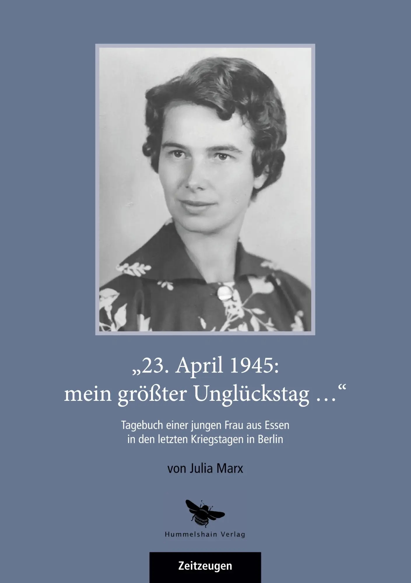 Cover: 9783910971240 | "23. April 1945: mein größter Unglückstag ..." | Julia Marx | Buch