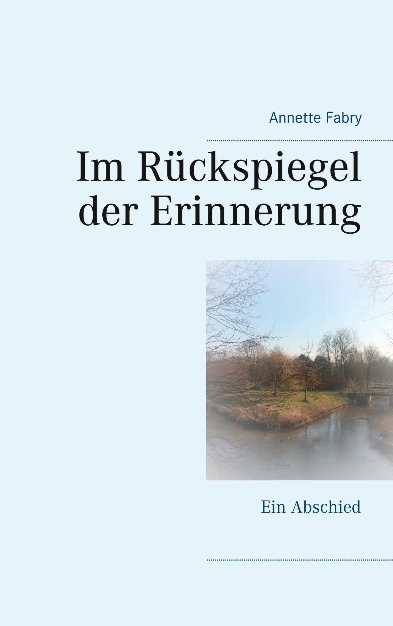 Cover: 9783738631340 | Im Rückspiegel der Erinnerung | Ein Abschied | Annette Fabry | Buch