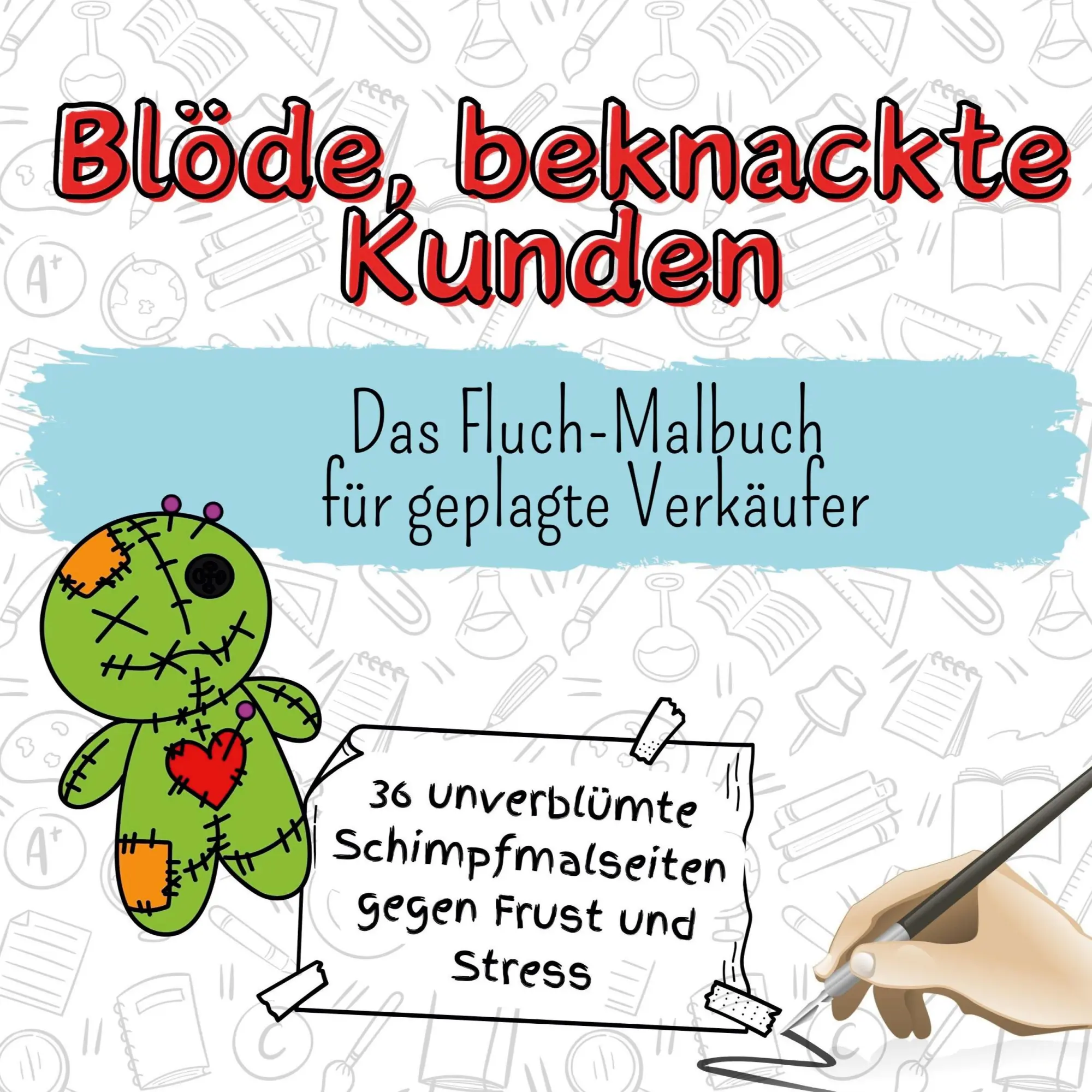 Cover: 9783759111340 | Blöde, beknackte Kunden | Das Fluch-Malbuch für geplagte Verkäufer