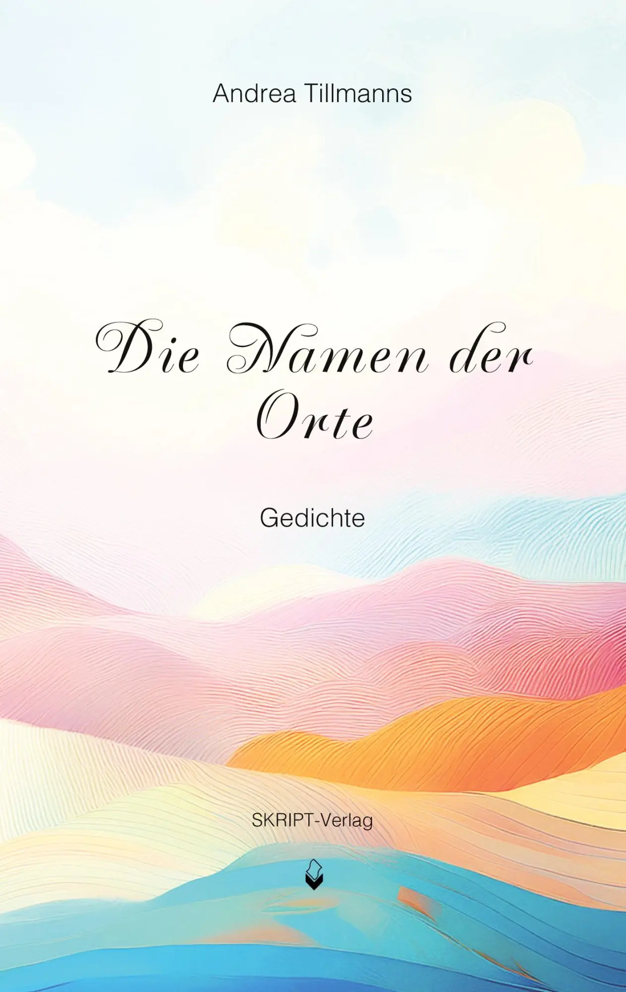 Cover: 9783912251340 | Die Namen der Orte | Gedichte | Andrea Tillmanns | Taschenbuch | 2026