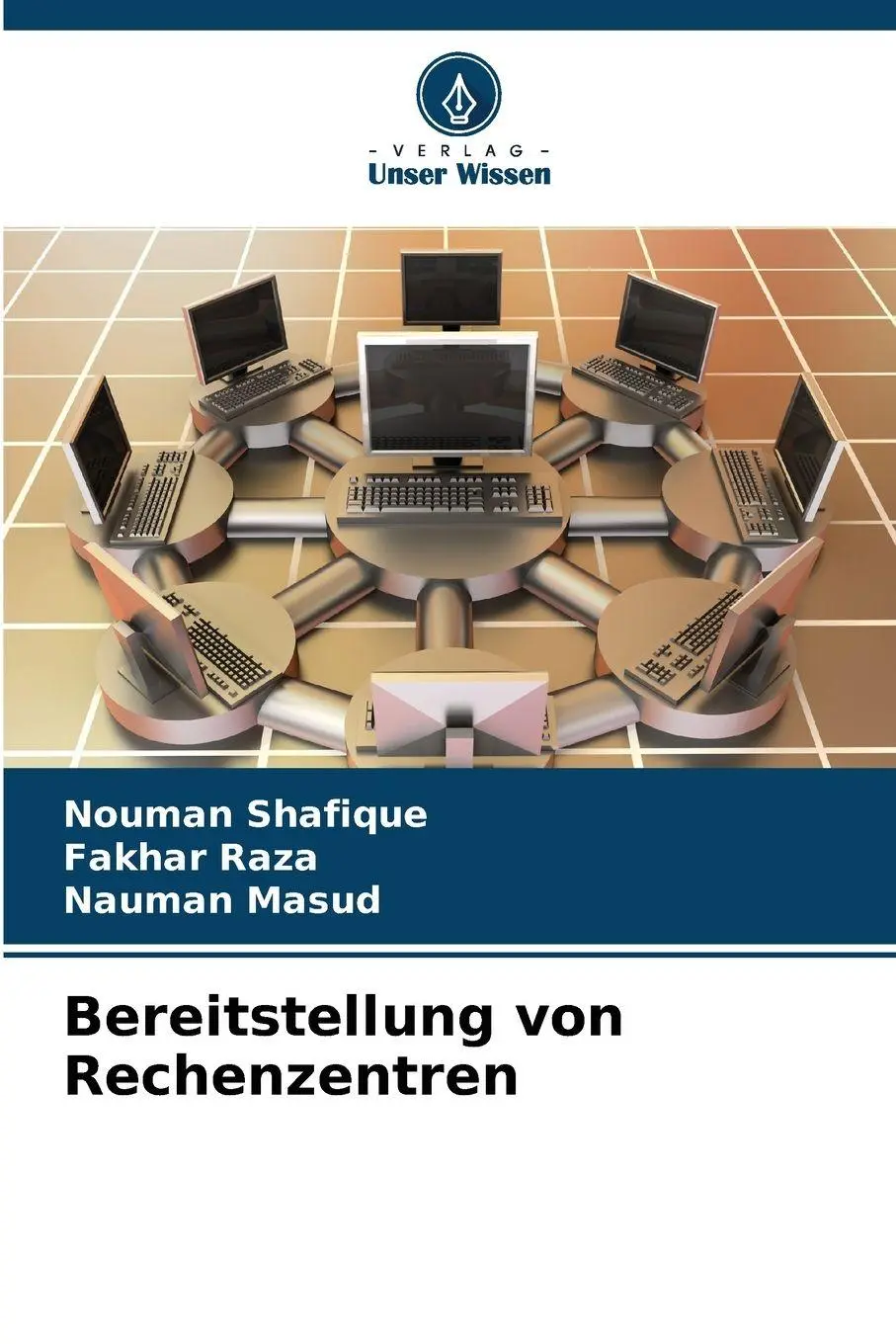 Cover: 9786202331340 | Bereitstellung von Rechenzentren | Nouman Shafique (u. a.) | Buch