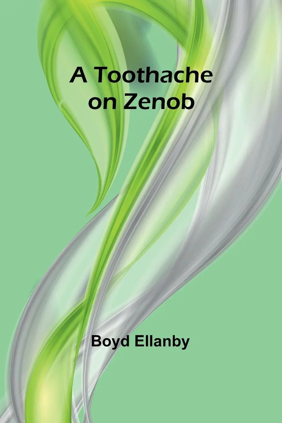Cover: 9789357951340 | A Toothache on Zenob | Boyd Ellanby | Taschenbuch | Englisch | 2024