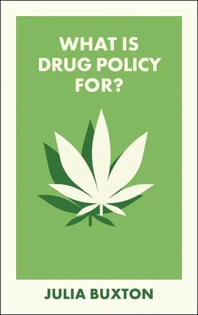 Cover: 9781529241440 | What Is Drug Policy For? | Julia Buxton | Taschenbuch | Englisch