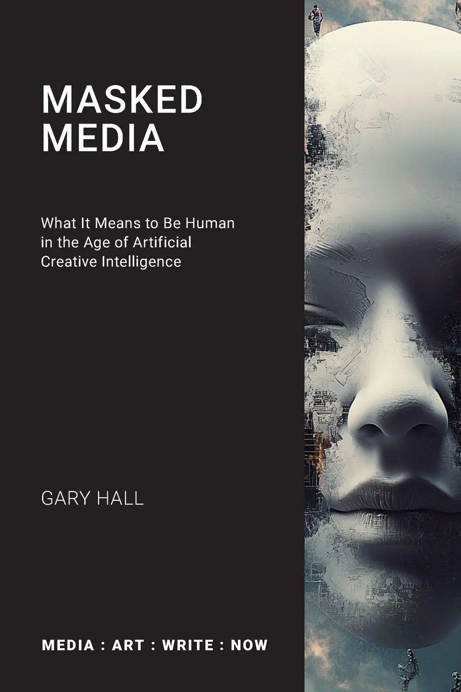 Cover: 9781785421440 | Masked Media | Gary Hall | Taschenbuch | Media: Art: Write: Now | 2025