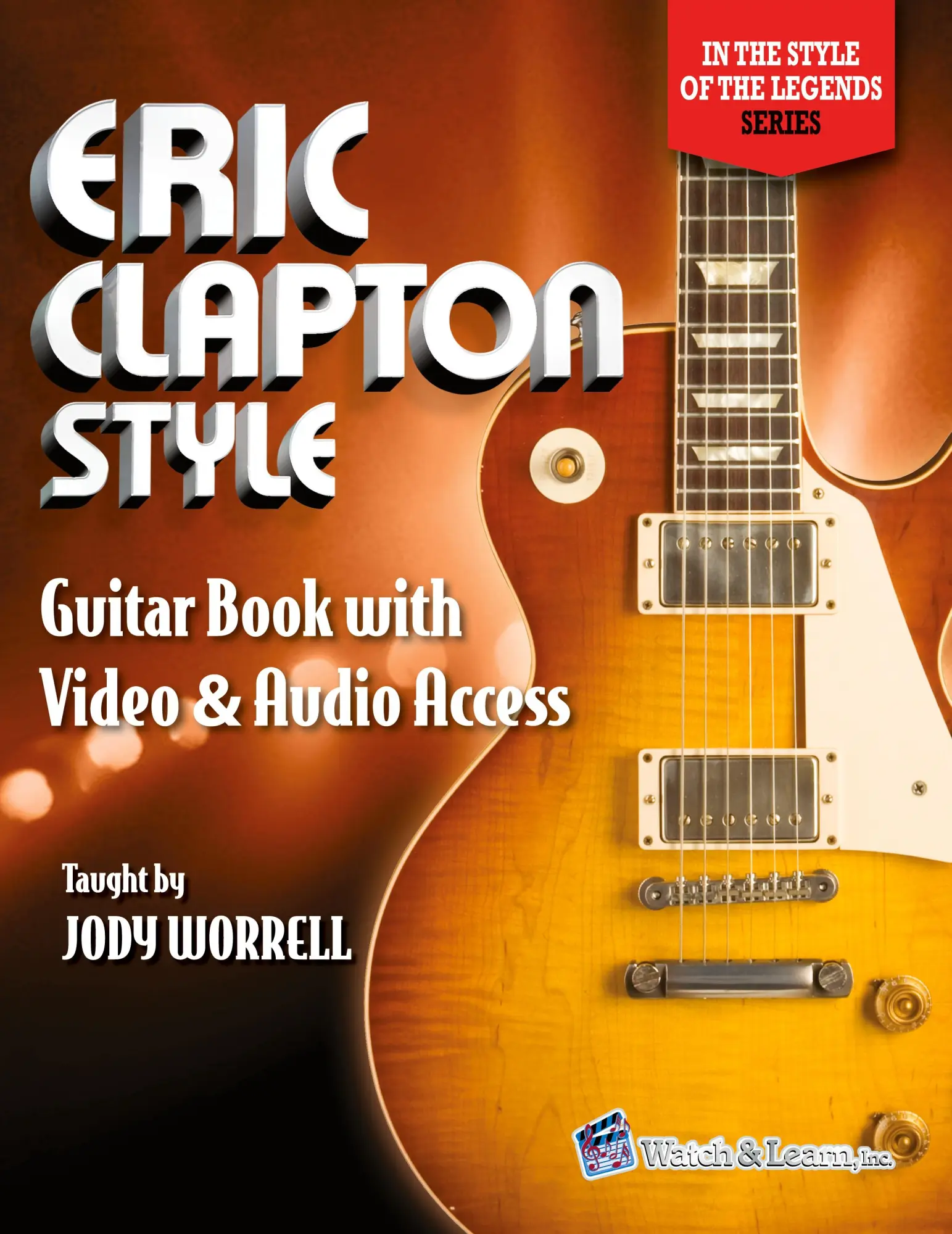Cover: 9781940301440 | Eric Clapton Style Guitar Book | with Online Video &amp; Audio Access
