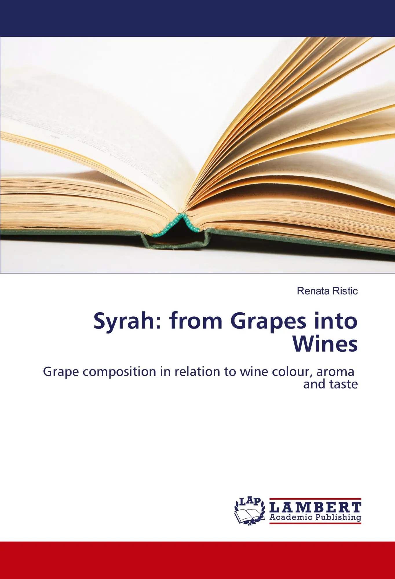 Cover: 9783838301440 | Syrah: from Grapes into Wines | Renata Ristic | Taschenbuch | 224 S.