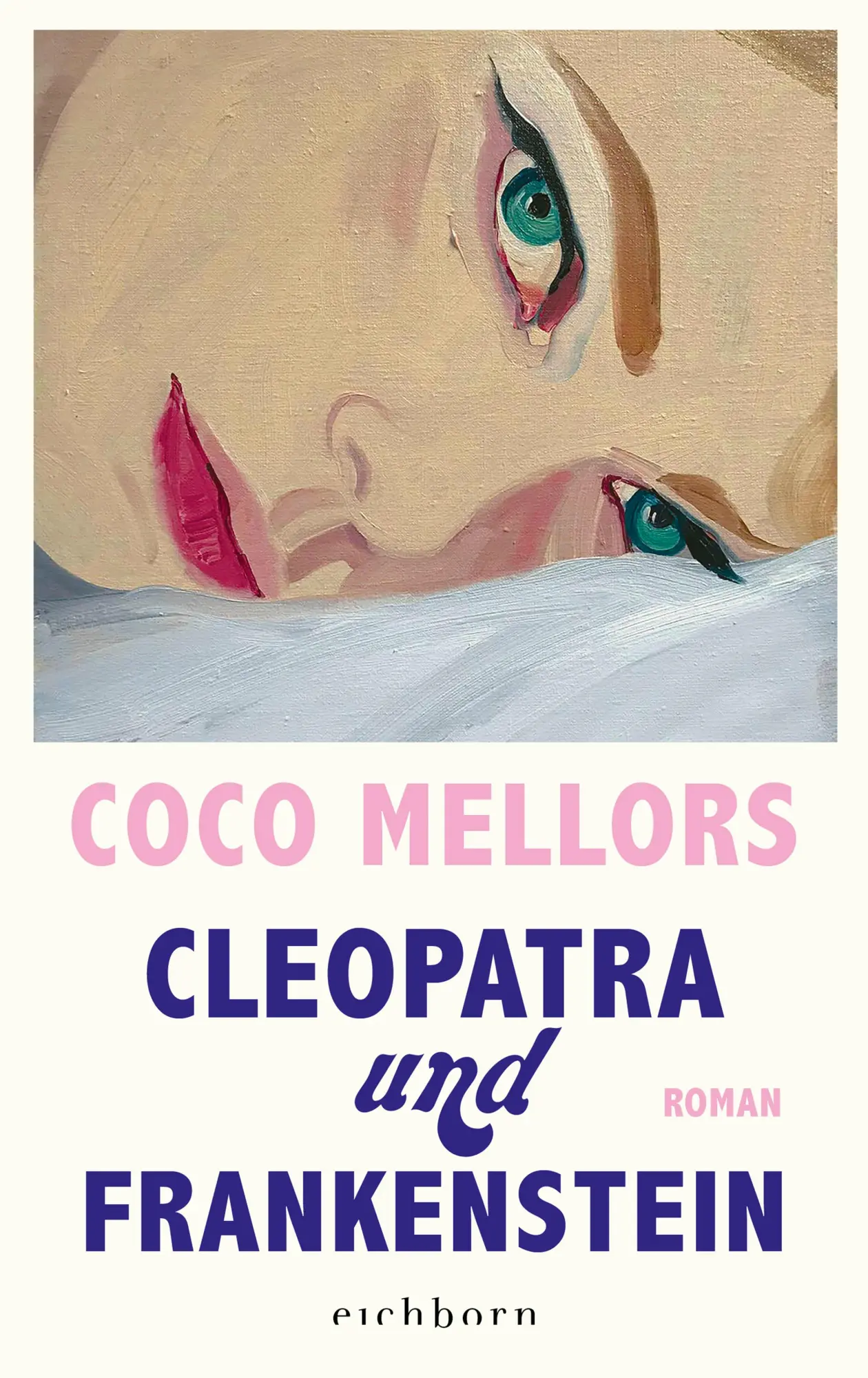 Cover: 9783847901440 | Cleopatra und Frankenstein | Coco Mellors | Buch | 512 S. | Deutsch Cover: 9783847901440 | Cleopatra und Frankenstein | Coco Mellors | Buch | 512 S. | Deutsch