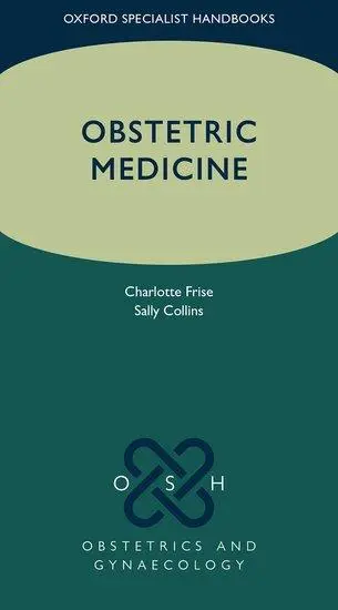 Cover: 9780198821540 | Obstetric Medicine | Charlotte J Frise (u. a.) | Taschenbuch | 2020