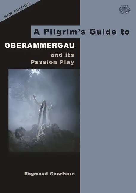 Cover: 9780995561540 | A Pilgrim's Guide to Oberammergau | And Its Passion Play | Taschenbuch