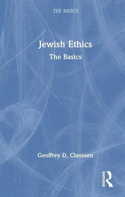 Cover: 9781032221540 | Jewish Ethics: The Basics | Geoffrey D Claussen | Buch | Englisch