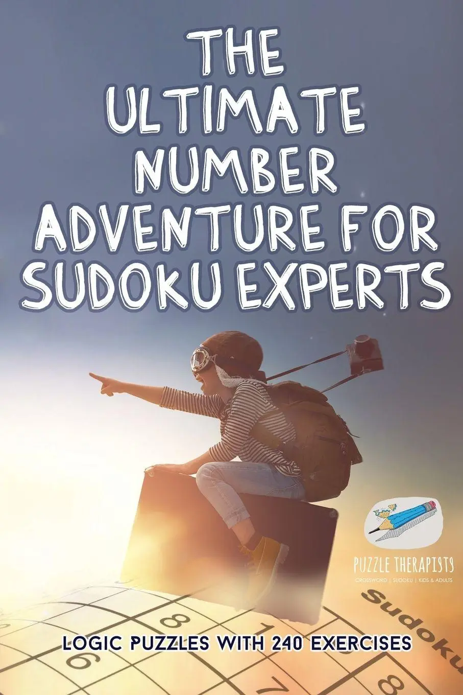 Cover: 9781541941540 | The Ultimate Number Adventure for Sudoku Experts Logic Puzzles with...
