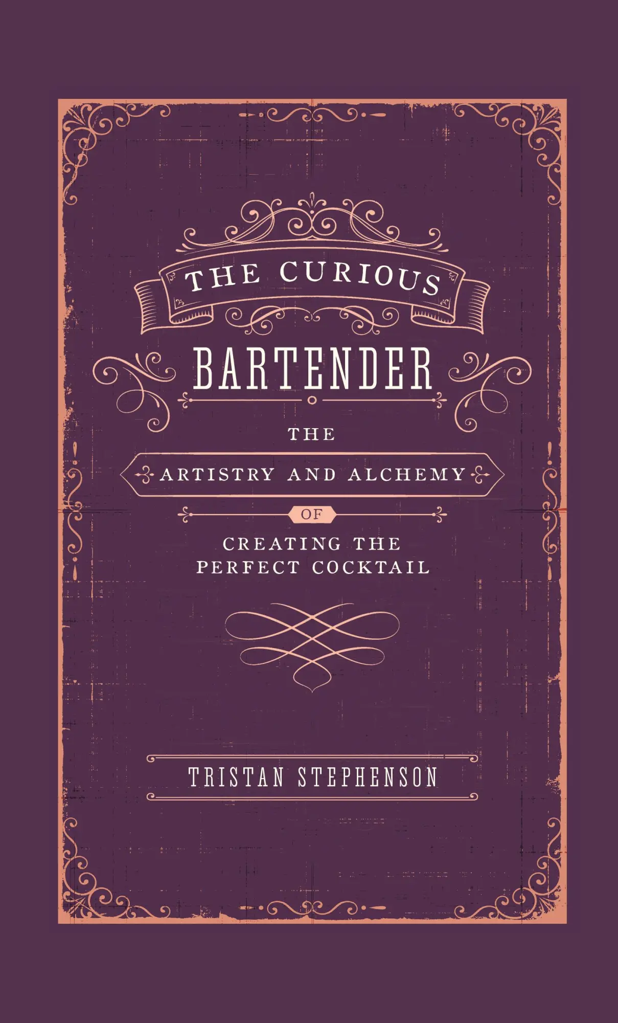 Cover: 9781788791540 | The Curious Bartender Volume 1 | Tristan Stephenson | Buch | Gebunden