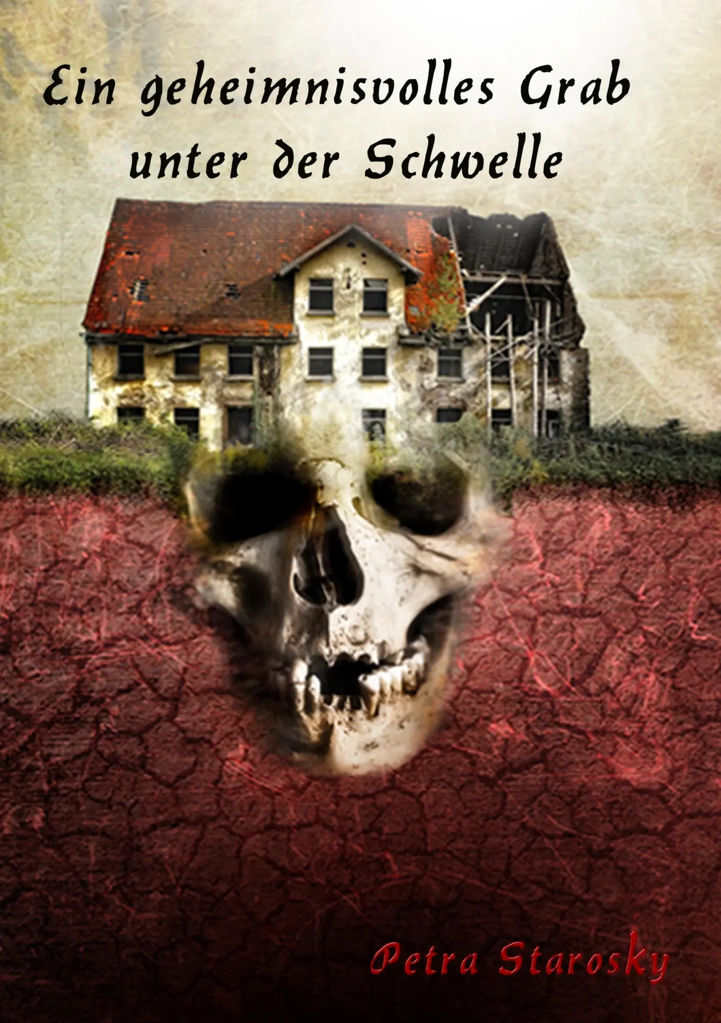 Cover: 9783748131540 | Ein geheimnisvolles Grab unter der Schwelle | Petra Starosky | Buch