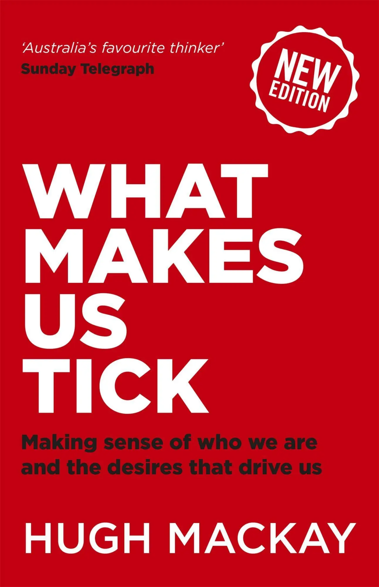 Cover: 9780733641640 | What Makes Us Tick? | The ten desires that drive us | Hugh Mackay