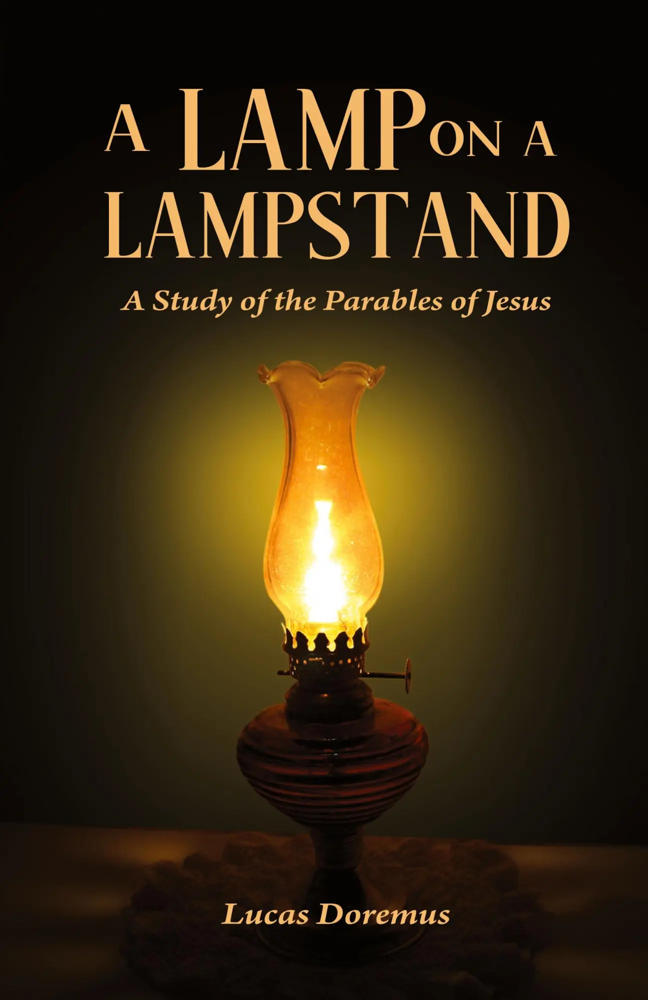 Cover: 9781736751640 | A Lamp on a Lampstand | A Study of the Parables of Jesus | Doremus