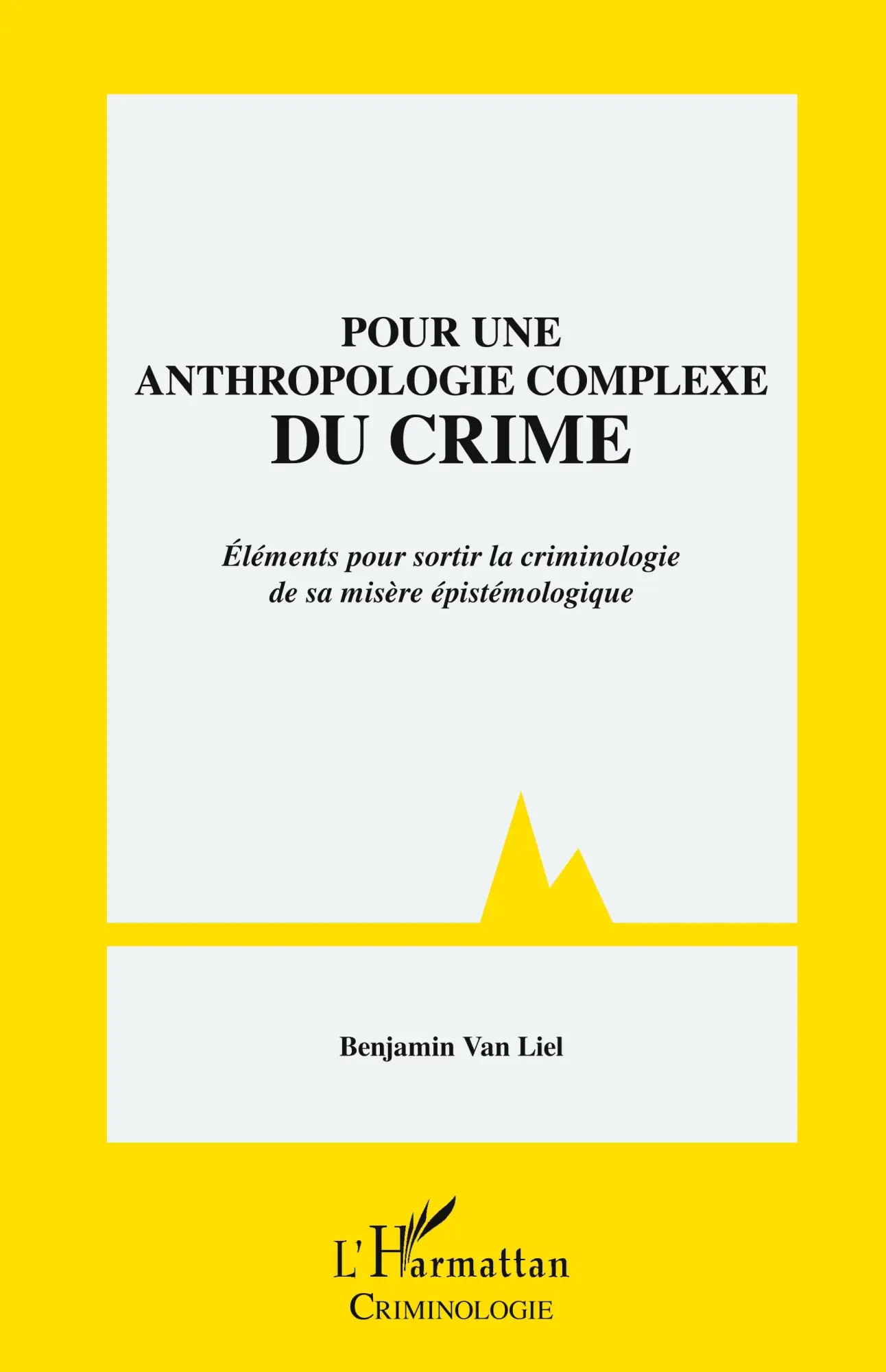 Cover: 9782343211640 | Pour une anthropologie complexe du crime | Benjamin van Liel | Buch