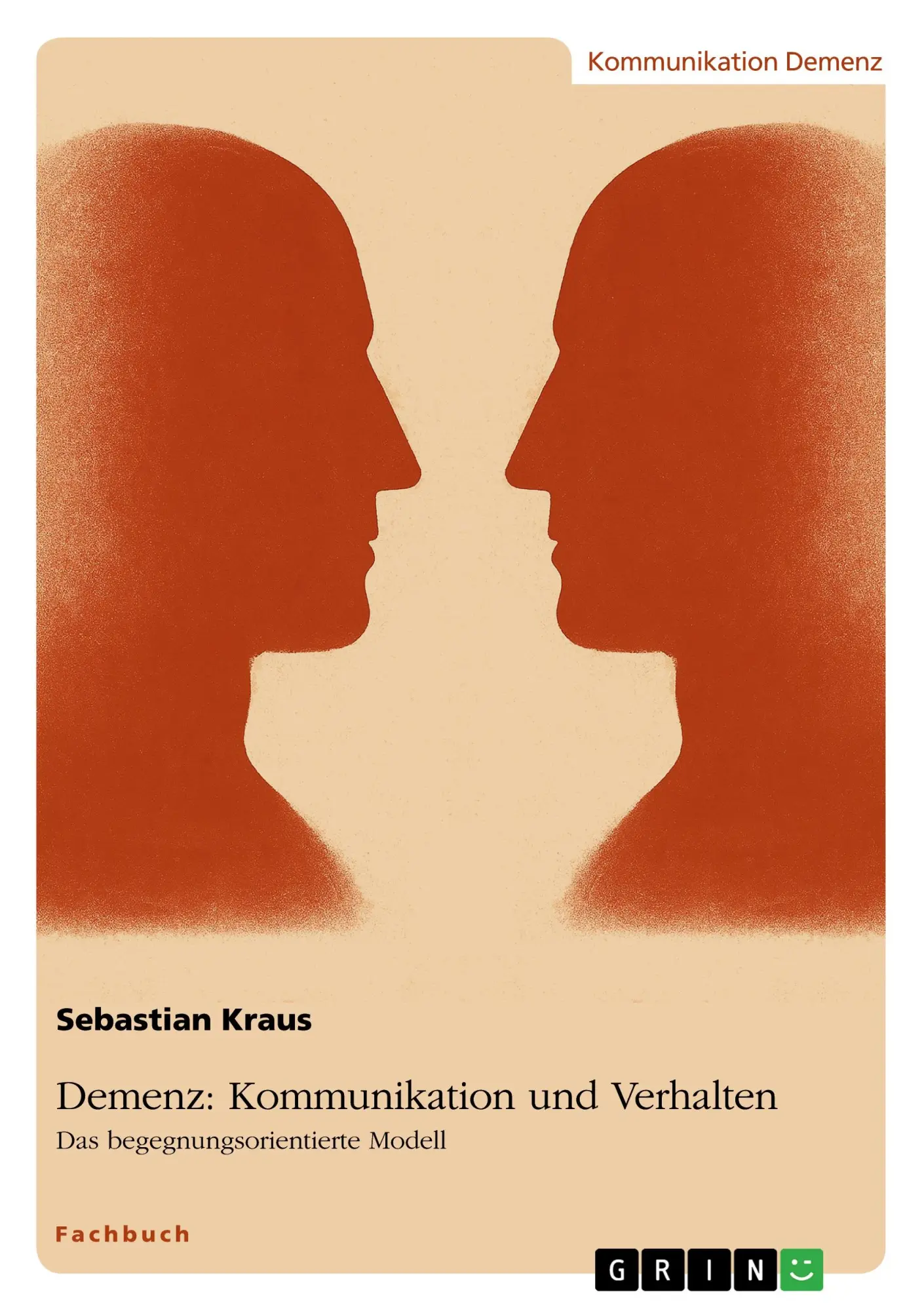 Cover: 9783389131640 | Demenz: Kommunikation und Verhalten | Das begegnungsorientierte Modell