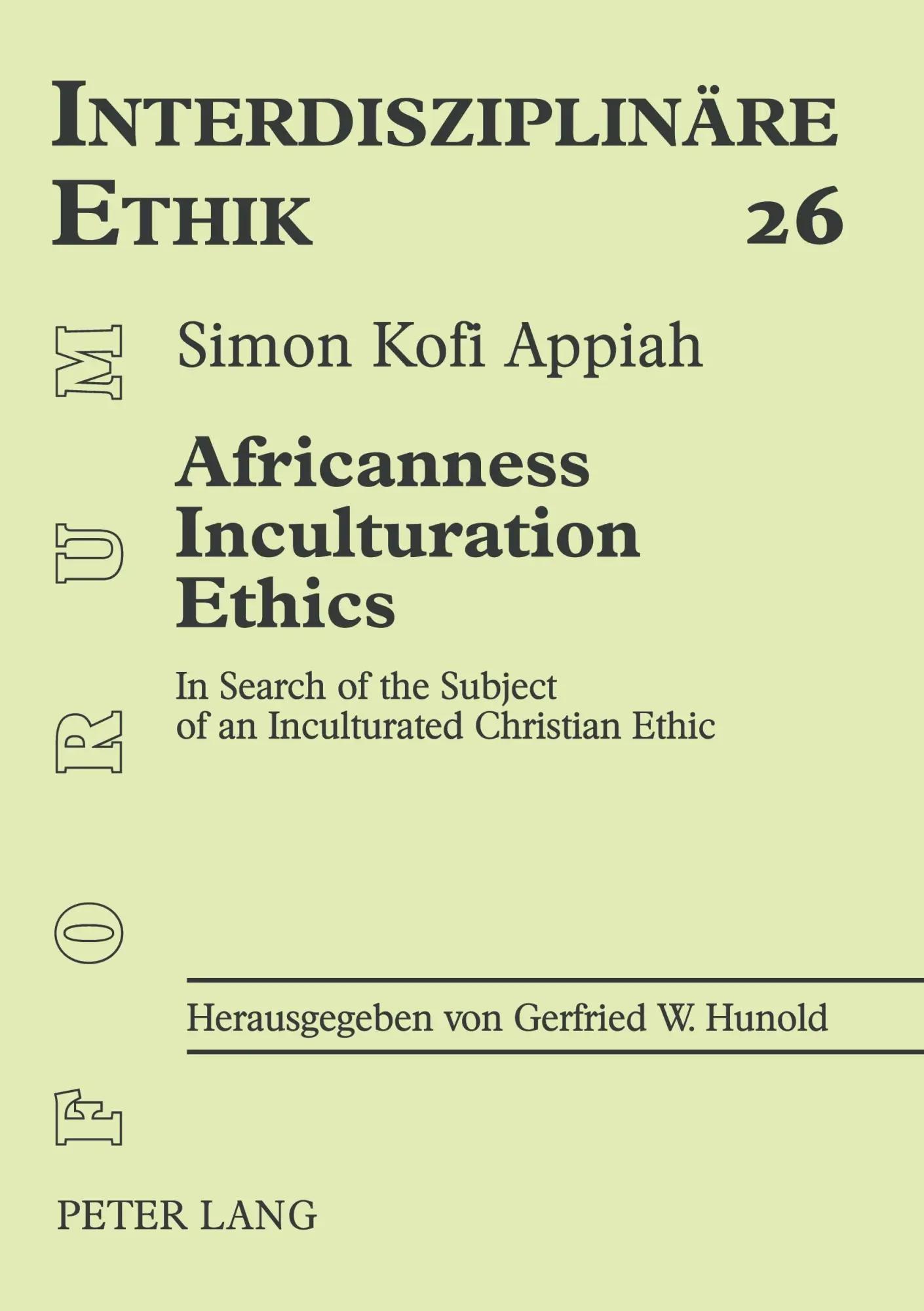 Africanness - Inculturation - Ethics: In Search of the Subject of an Inculturated Christian Ethic (Forum interdisziplinäre Ethik)