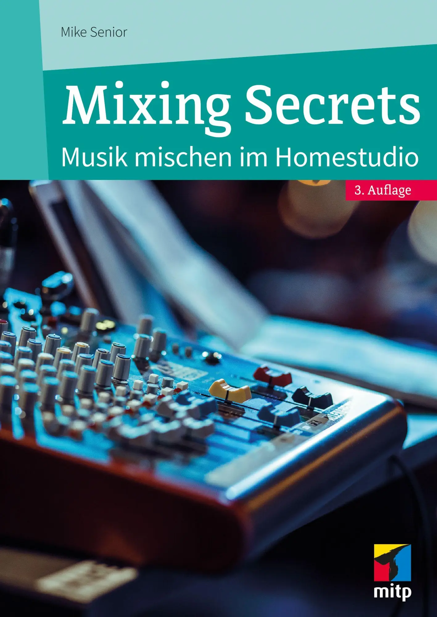 Cover: 9783747511640 | Mixing Secrets | Musik mischen im Homestudio | Mike Senior | Buch